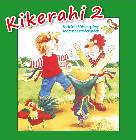 Kikerahi 2 - sorbische Kinderlieder