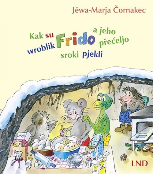 Kak su wroblik Frido a jeho přećeljo sroki pjekli - Wie der Spatz Frido und seine Freunde Elstern gebacken haben