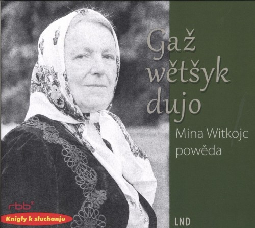 CD Gaž wětšyk dujo. Mina Witkojc powěda.